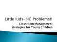 Little Kids-BIG Problems!! PowerPoint PPT Presentation