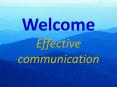 Welcome Effective communication PowerPoint PPT Presentation