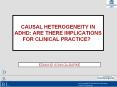 CAUSAL HETEROGENEITY IN ADHD: ARE THERE IMPLICATIONS FOR CLINICAL PRACTICE?  PowerPoint PPT Presentation