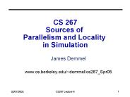 CS 267 Sources of Parallelism and Locality in Simulation