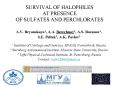 SURVIVAL OF HALOPHILES AT PRESENCE OF SULFATES AND PERCHLORATES PowerPoint PPT Presentation