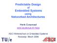 Predictable Design of Embedded Systems using Networked Architectures PowerPoint PPT Presentation