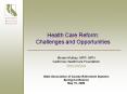 Health Care Reform: Challenges and Opportunities PowerPoint PPT Presentation