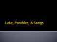 Luke, Parables, PowerPoint PPT Presentation