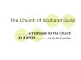 The Church of Scotland Guild PowerPoint PPT Presentation