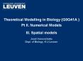 Theoretical Modelling in Biology (G0G41A )  Pt II. Numerical Models III. Spatial models PowerPoint PPT Presentation