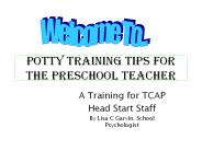 Potty Training TIPS FOR the Preschool TEACHER