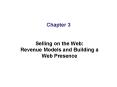 Selling on the Web: Revenue Models and Building a Web Presence
