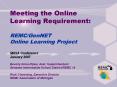 Meeting the Online Learning Requirement:  REMC/GenNET Online Learning Project MASA Conference January 2007 Beverly Knox-Pipes, Asst. Superintendent Genesee Intermediate School District/REMC 14 Ricki Chowning, Executive Director REMC Association of PowerPoint PPT Presentation