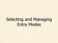 Selecting and Managing Entry Modes PowerPoint PPT Presentation