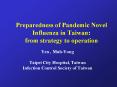 Preparedness of Pandemic Novel Influenza in Taiwan: from strategy to operation PowerPoint PPT Presentation