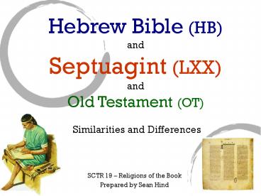 Hebrew Bible (HB) and Septuagint (LXX) and Old Testament (OT