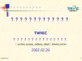 TWNIC PowerPoint PPT Presentation