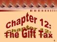 Chapter 12: The Gift Tax PowerPoint PPT Presentation