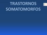 TRASTORNOS SOMATOMORFOS
