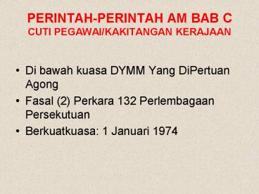 PERINTAH-PERINTAH AM BAB C CUTI PEGAWAI/KAKITANGAN KERAJAAN