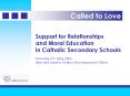 Support for Relationships and Moral Education in Catholic Secondary Schools Thursday 25th May 2006 Sam McFadden, Project Development Officer PowerPoint PPT Presentation