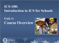 ICS-100:  Introduction to ICS for Schools  Unit 1:  Course Overview PowerPoint PPT Presentation