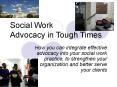 Social Work Advocacy in Tough Times PowerPoint PPT Presentation