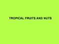 TROPICAL FRUITS AND NUTS PowerPoint PPT Presentation