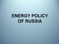 ENERGY POLICY OF RUSSIA PowerPoint PPT Presentation