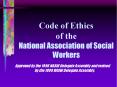 Code of Ethics of the National Association of Social Workers PowerPoint PPT Presentation