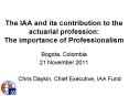 The IAA and its contribution to the actuarial profession: The importance of Professionalism PowerPoint PPT Presentation