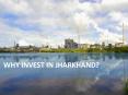 WHY INVEST IN JHARKHAND? PowerPoint PPT Presentation