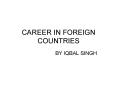 CAREER IN FOREIGN COUNTRIES PowerPoint PPT Presentation