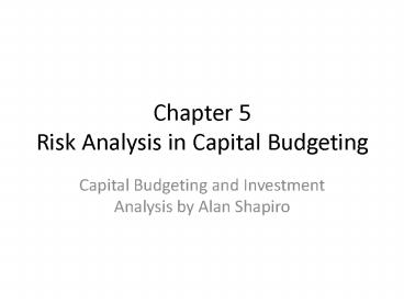 Chapter 5 Risk Analysis in Capital Budgeting
