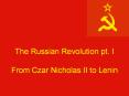 The Russian Revolution pt. I From Czar Nicholas II to Lenin PowerPoint PPT Presentation