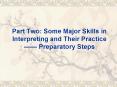 Part Two: Some Major Skills in Interpreting and Their Practice  PowerPoint PPT Presentation