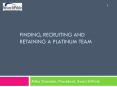 Finding, Recruiting and Retaining a Platinum Team PowerPoint PPT Presentation