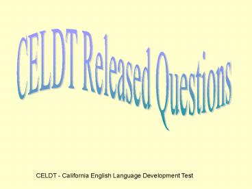 CELDT Released Questions