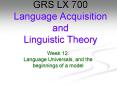 Week 12. Language Universals, and the beginnings of a model PowerPoint PPT Presentation