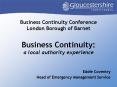 Business Continuity Conference London Borough of Barnet Business Continuity: a local authority experience PowerPoint PPT Presentation