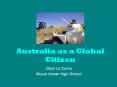 Australia as a Global Citizen PowerPoint PPT Presentation
