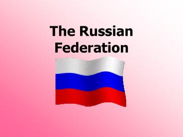 The Russian Federation