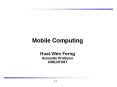 Mobile Computing Huei-Wen Ferng Associate Professor CSIE,NTUST PowerPoint PPT Presentation
