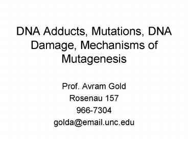 DNA Adducts, Mutations, DNA Damage, Mechanisms of Mutagenesis