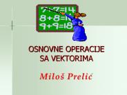 OSNOVNE OPERACIJE SA VEKTORIMA