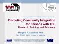 Promoting Community Integration for Persons with TBI: Research, Training, and Advocacy PowerPoint PPT Presentation