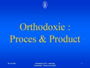 Orthodoxie : Proces