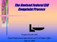 The Revised Federal EEO Complaint Process PowerPoint PPT Presentation