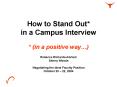 How to Stand Out* in a Campus Interview * (in a positive way PowerPoint PPT Presentation