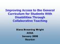 Improving Access to the General Curriculum for Students With Disabilities Through Collaborative Teaching PowerPoint PPT Presentation