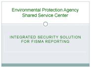 INTEGRATED SECURITY SOLUTION FOR FISMA REPORTING