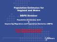 Population Estimates for England and Wales BSPS Seminar Population Estimates Unit PowerPoint PPT Presentation