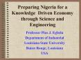 Preparing Nigeria for a Knowledge Driven Economy through Science and Engineering PowerPoint PPT Presentation