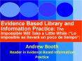 Evidence Based Library and Information Practice: The Impossible Will Take a Little While (*Lo imposible se llevar PowerPoint PPT Presentation